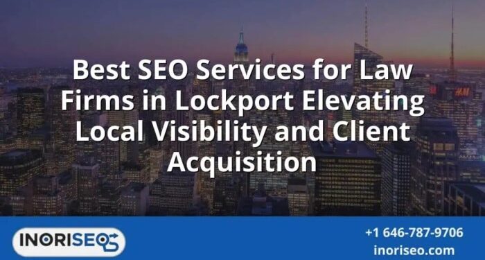 Best SEO Services For Law Firms In Lockport Elevating Local Visibility ...